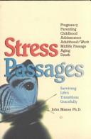 Cover of: Stress passages: surviving life's transitions gracefully