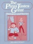 Cover of: The Pizza Tastes Great:  Dialogues and Stories