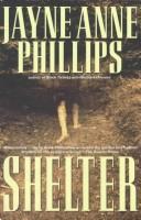 Cover of: Shelter by Jayne Anne Phillips