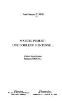 Cover of: Marcel Proust : une douleur si intense