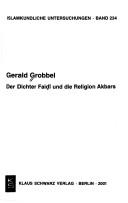 Der Dichter Faiḍī und die Religion Akbars by Gerald Grobbel