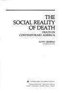 Cover of: The social reality of death: death in contemporary America