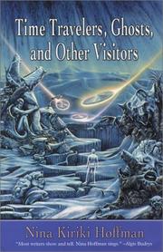Cover of: Time travelers, ghosts, and other visitors by Nina Kiriki Hoffman