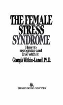 Cover of: The female stress syndrome: how to recognize and live with it