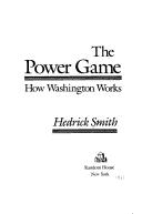 Cover of: The power game: how Washington works