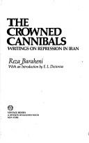 Cover of: The crowned cannibals by Reza Baraheni