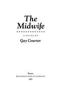 Cover of: The midwife by Gay Courter