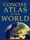 Cover of: Concise Atlas of the World