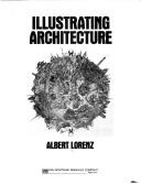 Cover of: Illustrating architecture