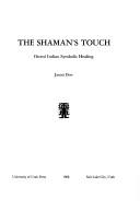 Cover of: shaman's touch: Otomí Indian symbolic healing
