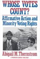 Whose votes count? : affirmative action and minority voting rights