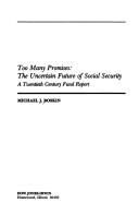Cover of: Too many promises: the uncertain future of social security