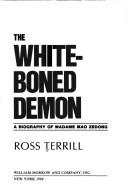 Cover of: The white-boned demon by Ross Terrill
