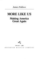 Cover of: More like us by James M. Fallows
