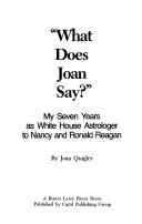 Cover of: What does Joan say?: my seven years as White House astrologer to Nancy and Ronald Reagan
