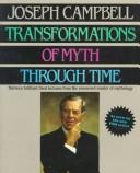 Cover of: Transformations of myth through time by Joseph Campbell