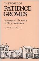 Cover of: The world of Patience Gromes: making and unmaking a black community