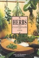 Cover of: Herbs, their cultivation and usage
