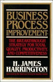 Cover of: Business process improvement: the breakthrough strategy for total quality, productivity, and competitiveness