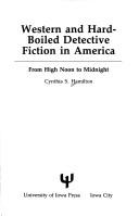 Western and hard-boiled detective fiction in America by Cynthia S. Hamilton