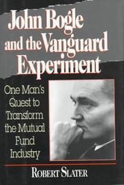 Cover of: John  Bogle and the Vanguard experiment: one man's quest to transform the mutual fund industry