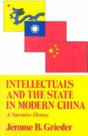Cover of: Intellectuals and the state in modern China: a narrative history