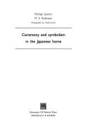 Ceremony and symbolism in the Japanese home by Michael Jeremy