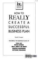 Cover of: Inc. magazine presents how to really create a successful business plan by David E. Gumpert