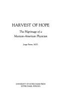 Cover of: Harvest of hope: the pilgrimage of a Mexican-American physician