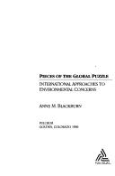 Cover of: Pieces of the global puzzle: international approaches to environmental concerns