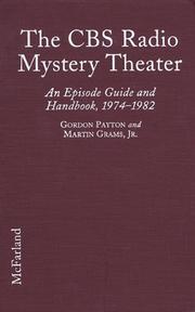 Cover of: The CBS radio mystery theater: an episode guide and handbook to nine years of broadcasting, 1974-1982