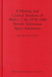 Cover of: A history and critical analysis of Blake's 7, the 1978-1981 British television space adventure