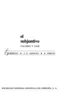 Cover of: El subjuntivo: valores y usos