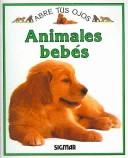 Cover of: Animales Bebes/ Baby Animals (Abre Tus Ojos)