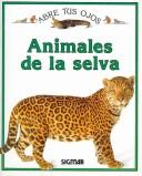 Cover of: Animales De La Selva Tus Ojos (Abre Tus Ojos)
