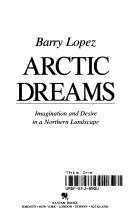 Cover of: Arctic dreams: imagination and desire in a northern landscape