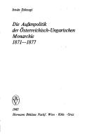 Cover of: Die Aussenpolitik der Österreichisch-Ungarischen Monarchie, 1871-1877