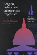 Cover of: Religion, politics, and the American experience: reflections on religion and American public life