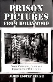 Cover of: Prison Pictures from Hollywood: Plots, Critiques, Casts and Credits for 293 Theatrical and Made-For-Television Releases