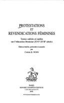 Cover of: Protestations et revendications féminines: textes oubliés et inédits sur l'éducation féminine, XVIe-XVIIe siècle