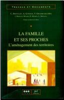 Cover of: La Famille et ses proches: l'aménagement des territoires