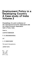 Employment policy in a developing country : a case study of India : proceedings of a joint conference of the International Economic Association and the Indian Economic Association held in Pune, India