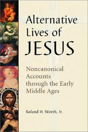 Cover of: Alternative Lives of Jesus by Roland H., Jr. Worth