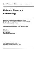 Cover of: Molecular biology and biotechnology: based on lectures given at a residential school organised by the Post-Experience Courses Committee of the Royal Society of Chemistry, Hatfield Polytechnic, England, 15th-19th July 1985