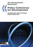Policy Coherence for Development Promoting Institutional Good Practice (Development Dimension) by Organisation for Economic Co-operation and Development