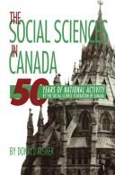 Cover of: The social sciences in Canada: 50 years of national activity by the Social Science Federation of Canada
