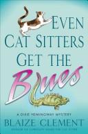 Even cat sitters get the blues by Blaize Clement