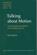 Talking about motion : a crosslinguistic investigation of lexicalization patterns