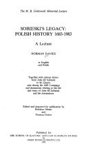 Sobieski's legacy : Polish history 1683-1983 : a lecture