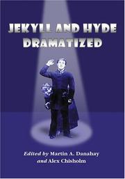 Jekyll and Hyde Dramatized by Martin A. Danahay, Alex Chisholm